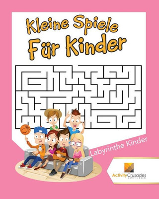 Kleine Spiele Für Kinder : Labyrinthe Kinder (German Edition)