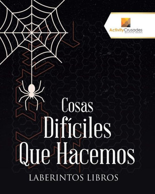 Cosas Difíciles Que Hacemos : Laberintos Libros (Spanish Edition)