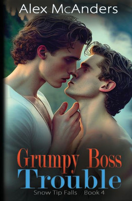 Grumpy Boss Trouble: A Grumpy/Sunshine Mm Sports Romance (Snow Tip Falls)