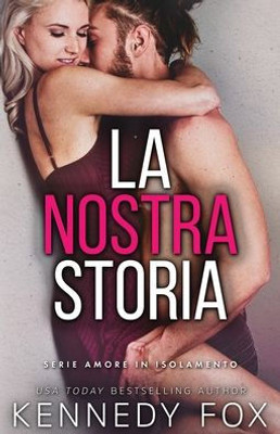 La Nostra Storia (Amore In Isolamento) (Italian Edition)