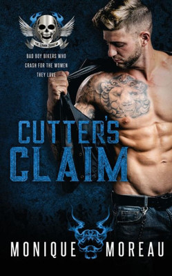 Cutter's Claim: A Bad Boy Biker Romance (Steamy Biker Romance Series)