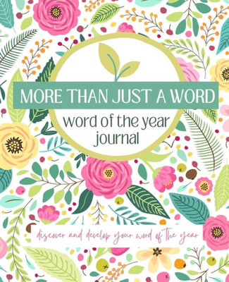 More Than Just A Word: Discover And Develop Your Word Of The Year