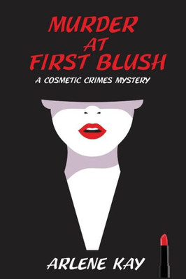 Murder At First Blush: A Cosmetic Crimes Mystery