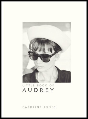 Little Book Of Audrey Hepburn: New Edition (Little Books Of Fashion, 4)