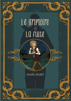 Le Grimoire Et La Fuite (French Edition)