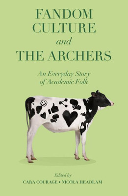 Fandom Culture And The Archers: An Everyday Story Of Academic Folk