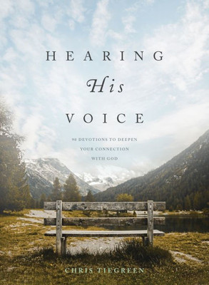 Hearing His Voice: 90 Devotions To Deepen Your Connection With God