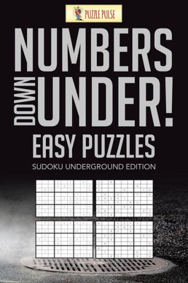 Numbers Down Under! Easy Puzzles : Sudoku Underground Edition