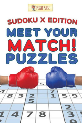 Meet Your Match! Puzzles : Sudoku X Edition
