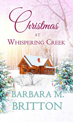 Christmas At Whispering Creek (Christmas Holiday Extravaganza)