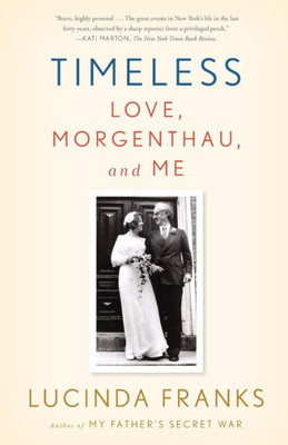 Timeless: Love, Morgenthau, And Me