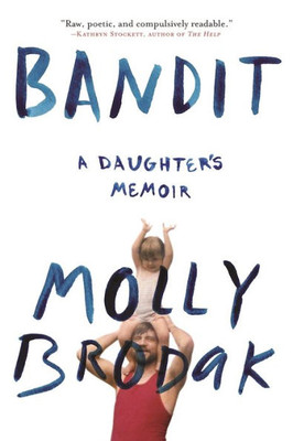 Bandit: A Daughter's Memoir