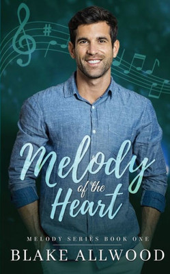 Melody Of The Heart: A Contemporary Mm Romance (Melody Series)