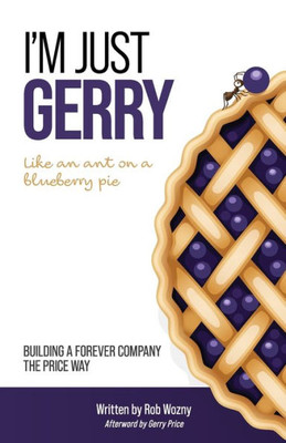 IM Just Gerry: Building A Forever Company The Price Way