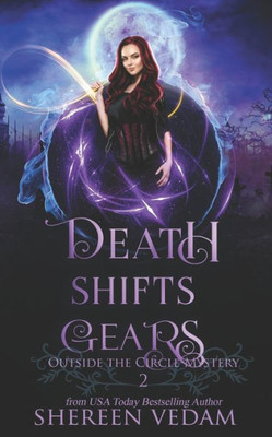 Death Shifts Gears: Urban Fantasy Mystery Novel (Outside The Circle Mystery)
