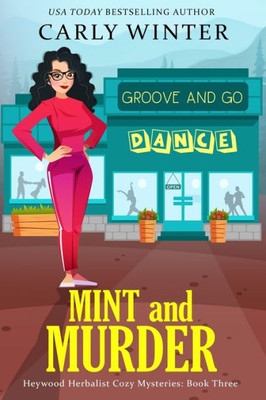 Mint And Murder: A Small Town Contemporary Cozy Mystery (Heywood Herbalist Cozy Mysteries)