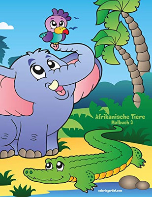 Afrikanische Tiere Malbuch 3 (German Edition)