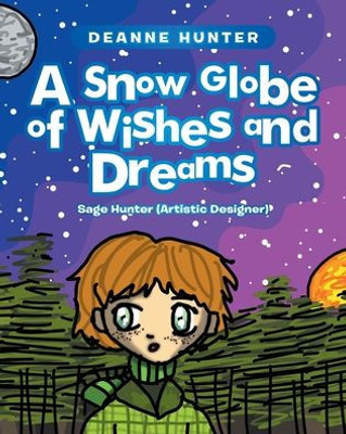 A Snow Globe Of Wishes And Dreams