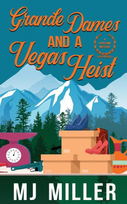 Grande Dames And A Vegas Heist (A Luckland Mystery)