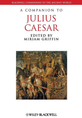 A Companion To Julius Caesar (Blackwell Companions To The Ancient World)