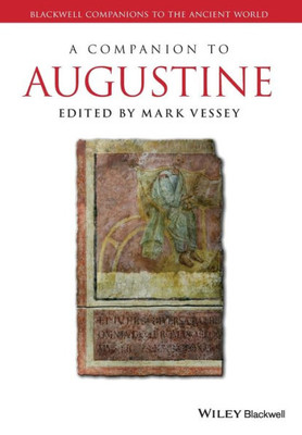 A Companion To Augustine (Blackwell Companions To The Ancient World)