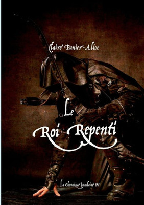 Le Roi Repenti: La Chronique Insulaire 4 (French Edition)