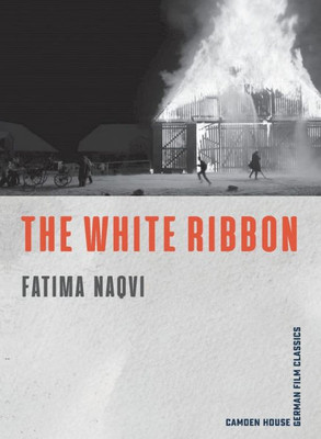 The White Ribbon (Camden House German Film Classics, 4)