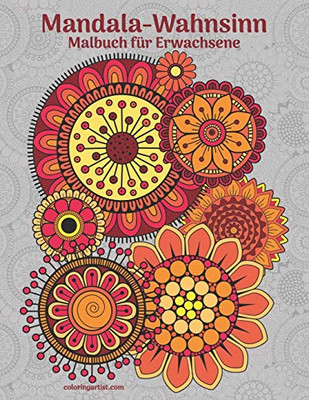 Mandala-Wahnsinn-Malbuch für Erwachsene (German Edition)