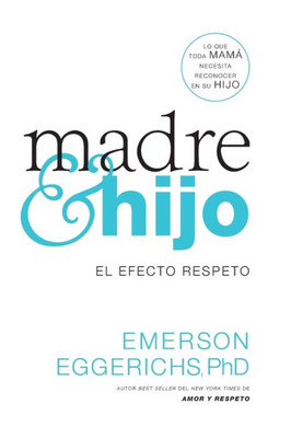 Madre E Hijo: El Efecto Respeto (Spanish Edition)