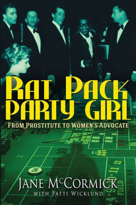 Rat Pack Party Girl: From Prostitute To Women's Advocate