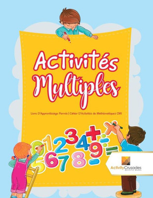 Activités Multiples : Livre D'Apprentissage Permis | Cahier D'Activités De Mathématiques Cm1 (French Edition)