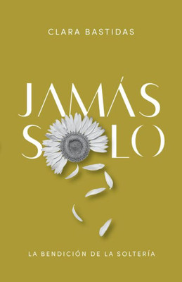 Jamás Solo / Spa Singleness (Spanish Edition)