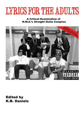 Lyrics For The Adults: A Critical Examination Of N.W.A.'s Straight Outta Compton