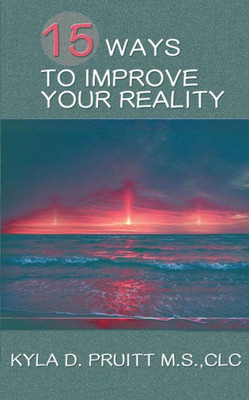 15 Ways To Improve Your Reality