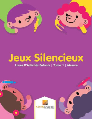 Jeux Silencieux : Livres D'Activités Enfants | Tome. 1 | Mesure (French Edition)