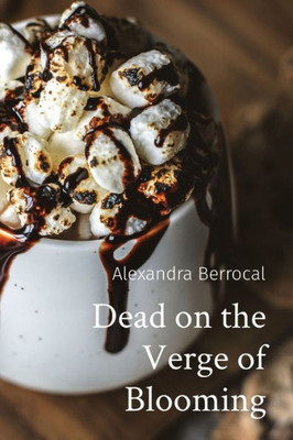 Dead On The Verge Of Blooming