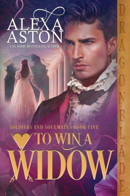 To Win A Widow (Soldiers And Soulmates)