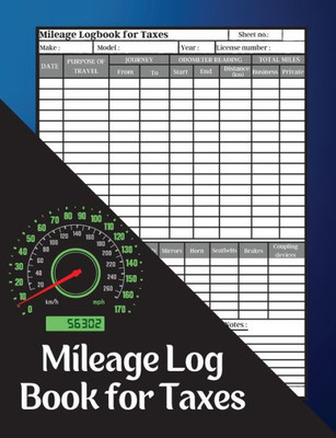 Mileage Log Book For Taxes: Mileage Record Book, Daily Mileage For Taxes, Car & Vehicle Tracker For Business Or Personal Taxes Record Daily Vehicle ... To Record And Track Your Daily Mileage