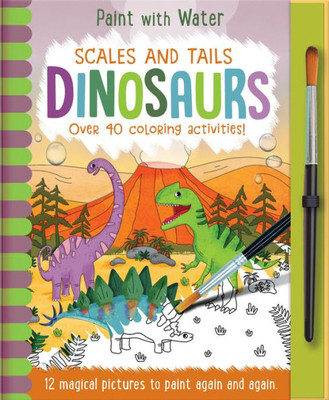 Scales And Tails - Dinosaurs (Paint With Water)