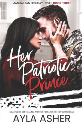 Her Patriotic Prince (Manhattan Holiday Loves)