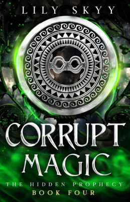 Corrupt Magic: A Hidden Prophecy Trilogy Stand-Alone (The Hidden Prophecy Trilogy)