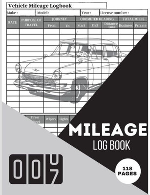 Mileage Log Book: A Complete Mileage Record Book, Daily Mileage For Taxes, Car & Vehicle Tracker For Business Or Personal Taxes Mileage Odometer For Small Business And Personal Use