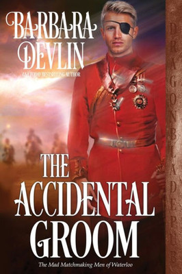 The Accidental Groom (The Mad Matchmaking Men Of Waterloo)