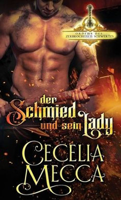 Der Schmied Und Seine Lady (Orden Des Zerbrochenen Schwertes) (German Edition)