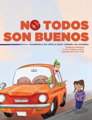 No Todos Son Buenos: Ayudando A Los Niños A Tener Cuidado Con Extraños (Spanish Edition)