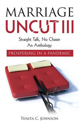 Marriage Uncut Iii: Straight Talk, No Chaser, Prospering In A Pandemic
