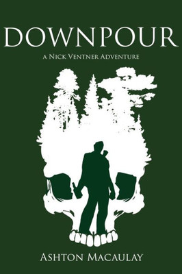 Downpour: A Nick Ventner Adventure (The Nick Ventner Adventures)