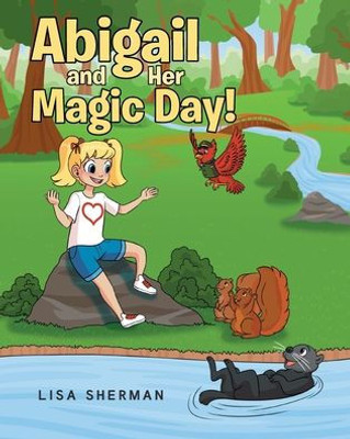 Abigail And Her Magic Day!