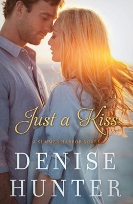 Just A Kiss (A Summer Harbor Novel)