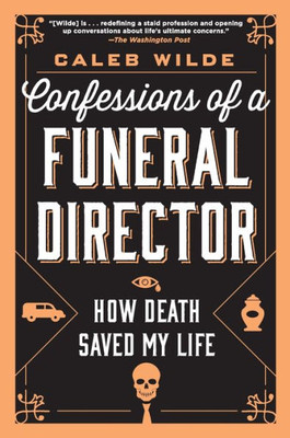 Confessions Of A Funeral Director: How Death Saved My Life